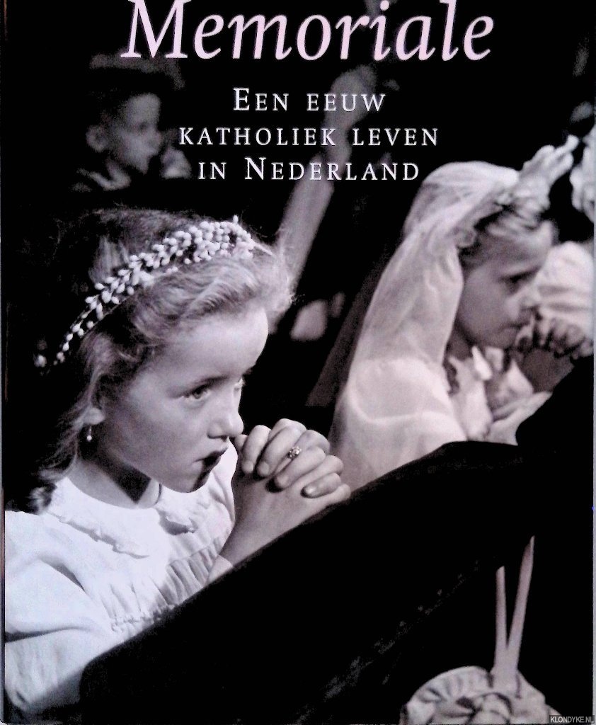 Pijfers, Herman & Jan Roes - Memoriale: Een eeuw katholiek leven in Nederland. Katholiek leven in Nederland in de Twintigste eeuw