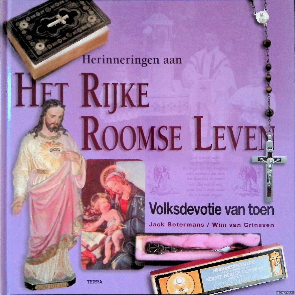 Grinsven, Wim van & Jack Botermans - Herinneringen aan het rijke Roomse leven: volksdevotie van toen