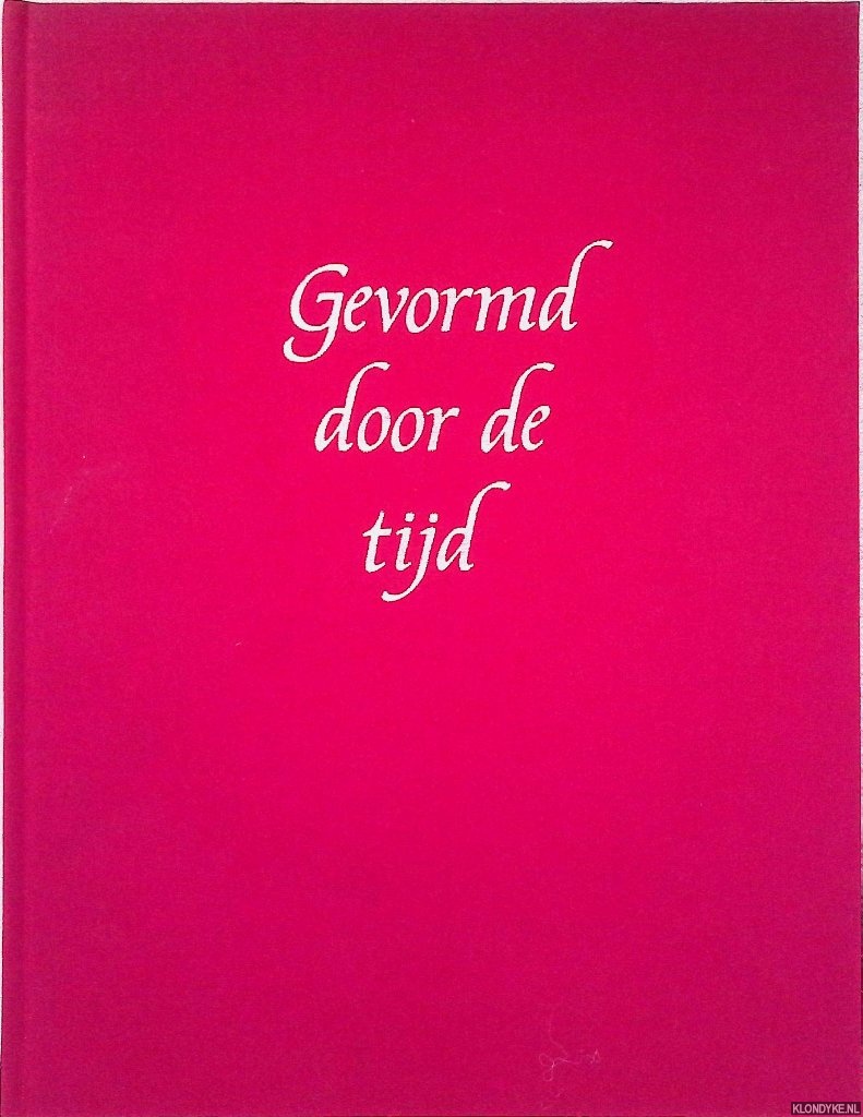 Mooij, Joke & Henk Strating - Gevormd door de tijd