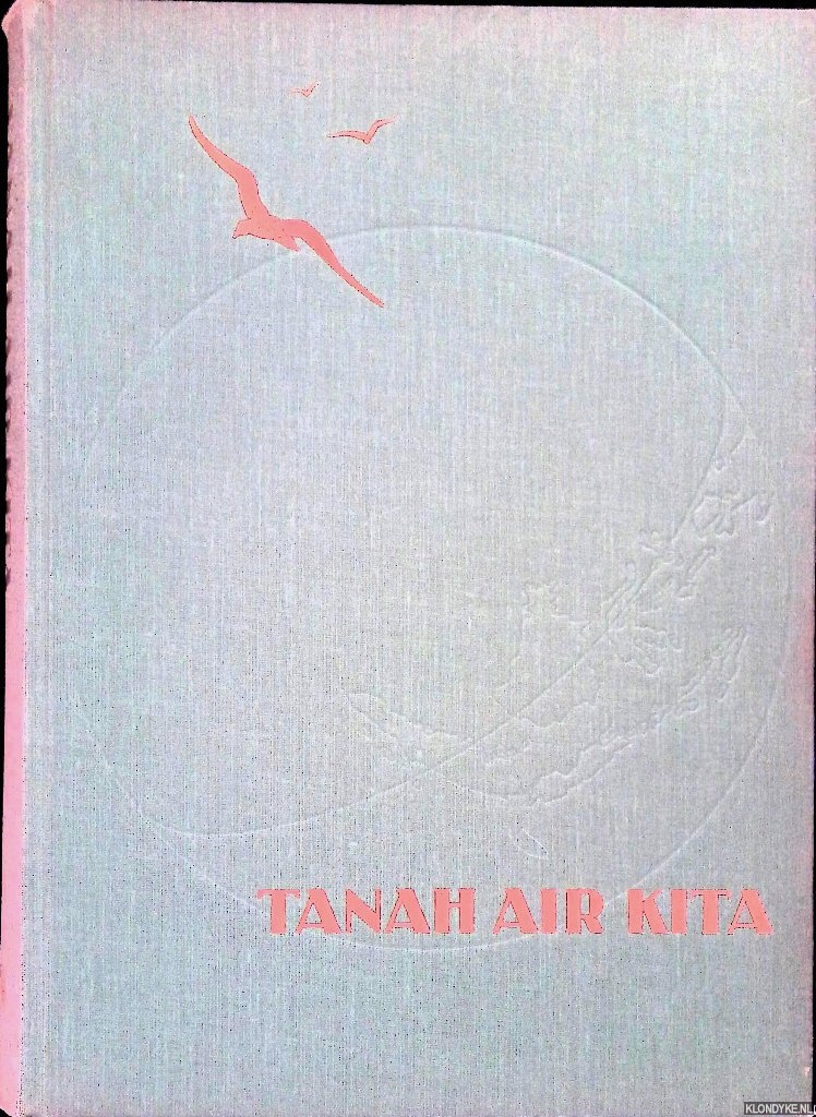 Douwes Dekker, N.A. (samenstelling) - Tanah air Kita: een boek over land en volk van Indonesi