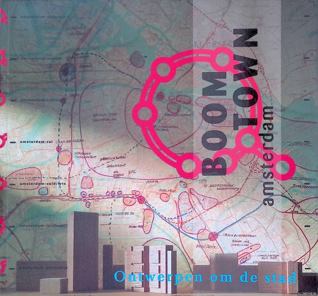 Kloos, Maarten - Boomtown Amsterdam: ontwerpen om de stad