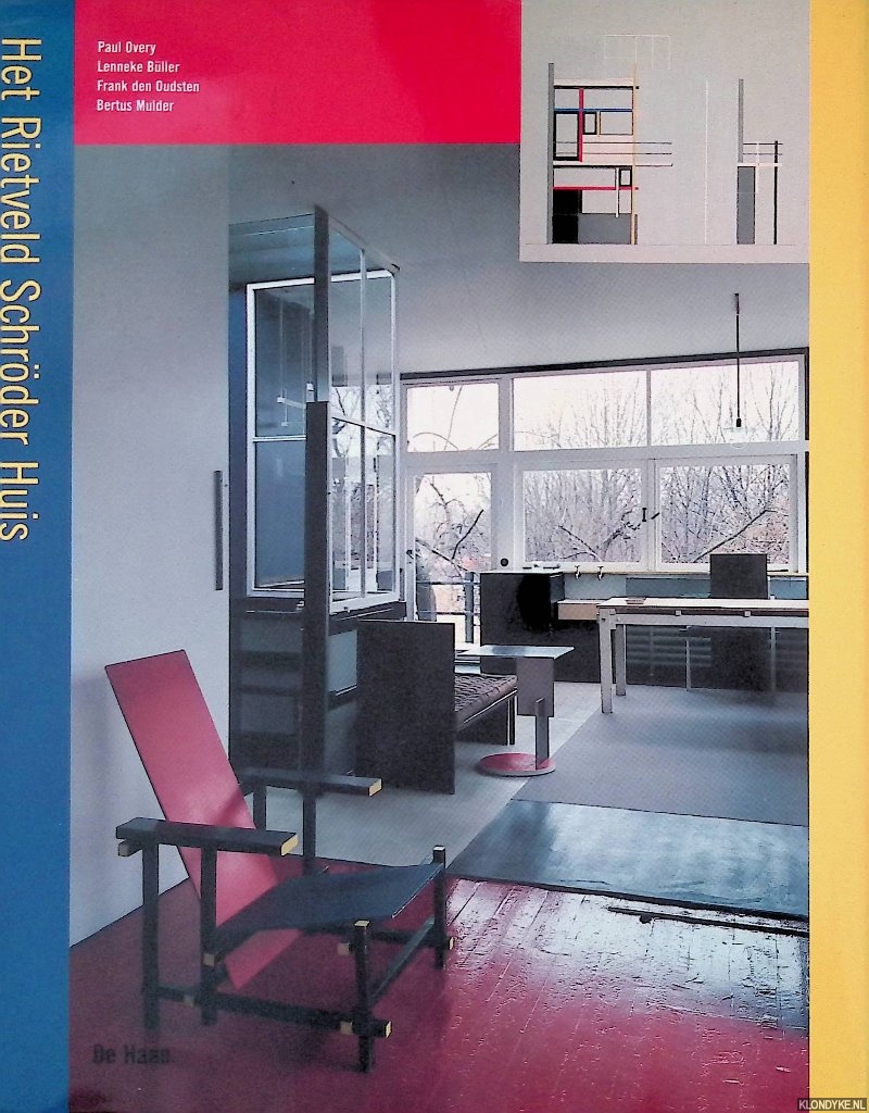 Overy, Paul & Lenneke Bller & Frank den Oudsten & Bertus Mulder - Het Rietveld Schrder Huis