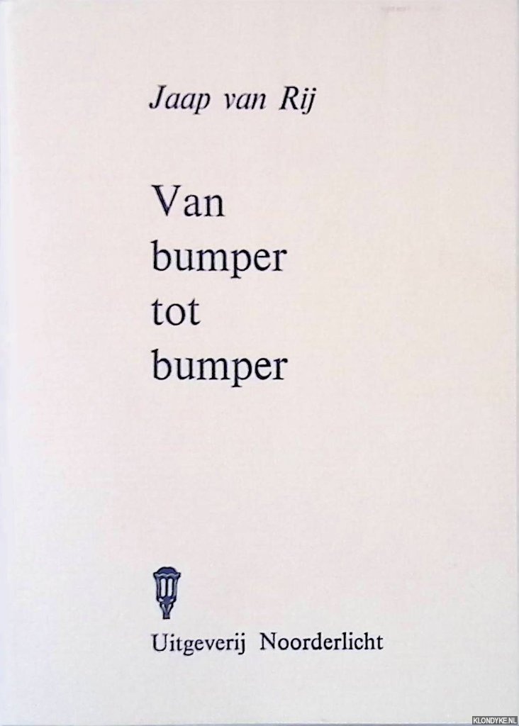 Rij, Jaap van - Van bumper tot bumper *GESIGNEERD*