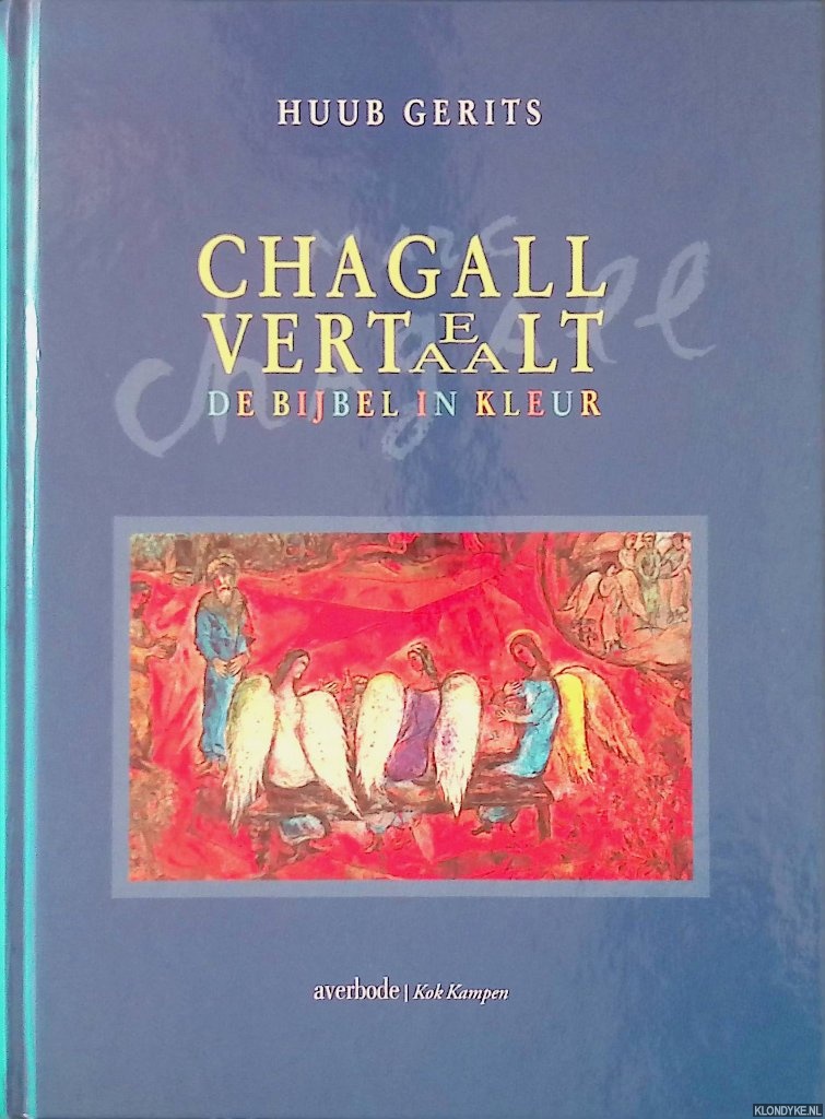 Gerits, Huub - Chagall vertelt/vertaalt: de bijbel in kleur