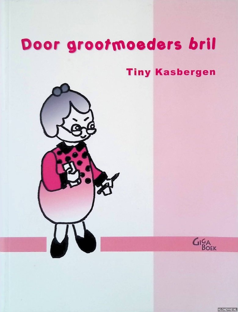 Kasbergen, Tiny - Door grootmoeders bril *GESIGNEERD*