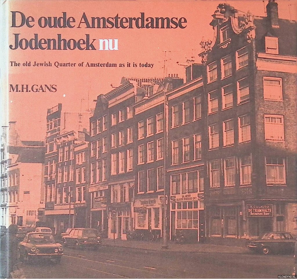 Gans, M.H. - De oude Amsterdamse Jodenhoek nu = The old Jewish Quarter of Amsterdam as it is today