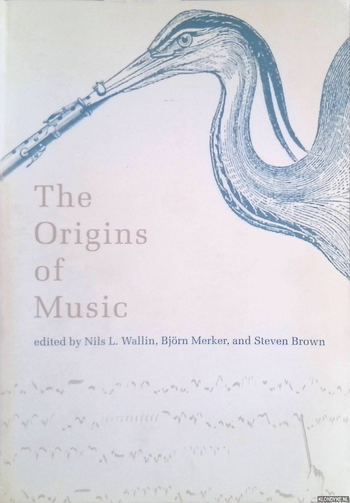 Wallin, Nils L. & Bjorn Merker & Steven Brown (editors) - The Origins of Music