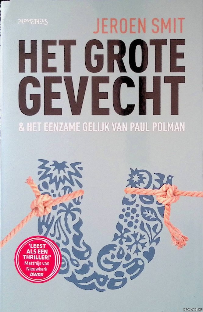 Smit, Jeroen - Het grote gevecht & het eenzame gelijk van Paul Polman