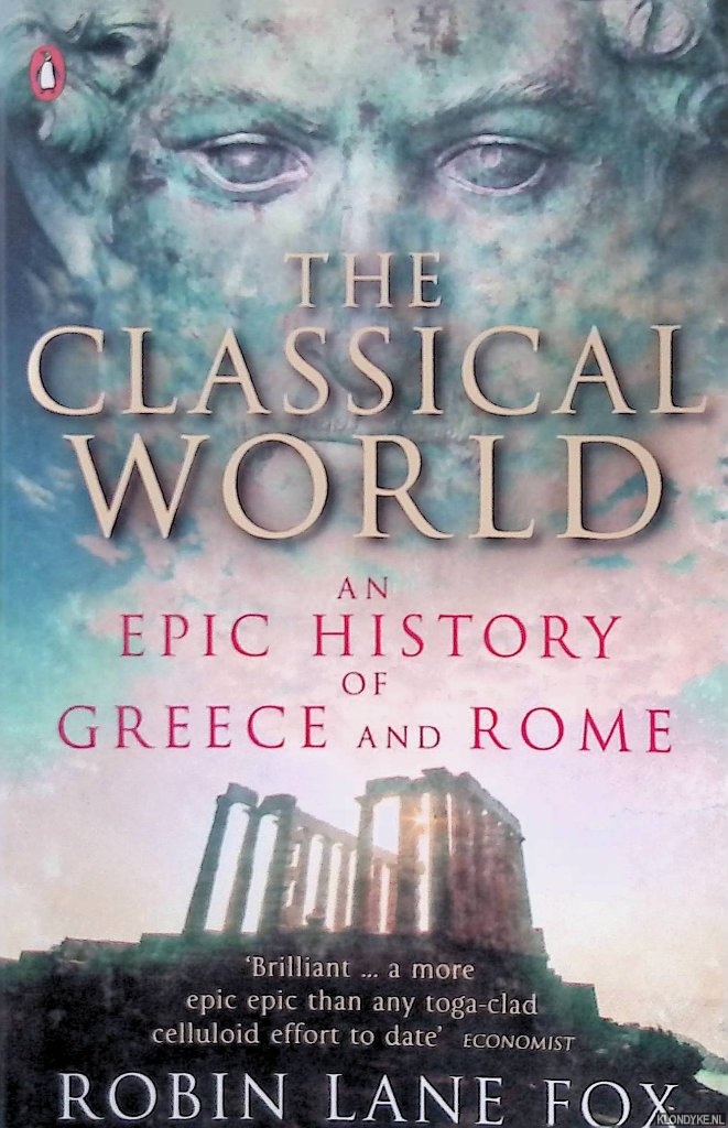 Lane Fox, Robin - The Classical World: An Epic History of Greece and Rome