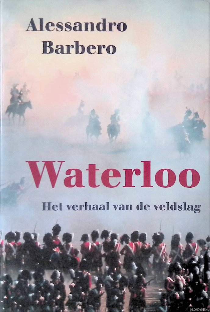 Barbero, Alessandro - Waterloo: Het verhaal van de veldslag