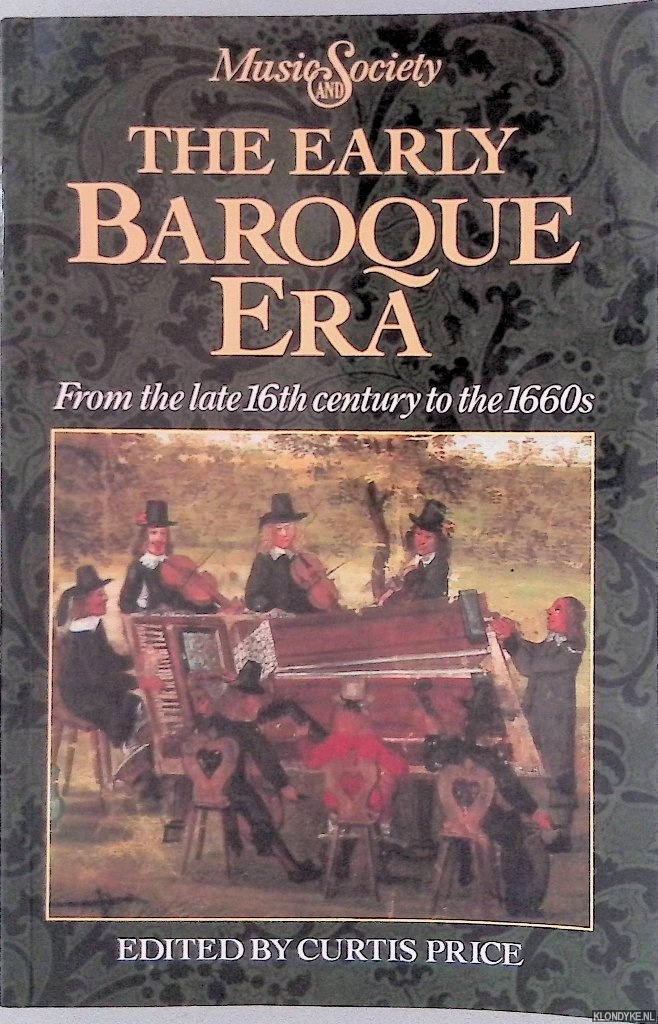 Price, Curtis (editor) - The Early Baroque Era From the Late 16th Century to the 1660s