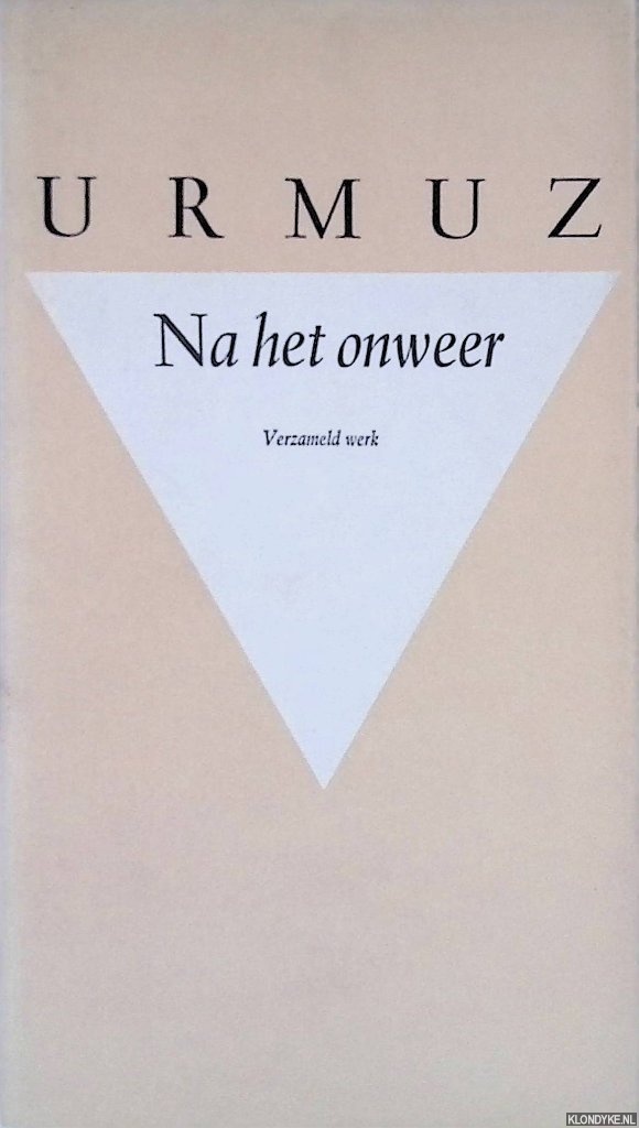 Urmuz & Jan Willem Bos (vertaling en nawoord) - Na het onweer: verzameld werk