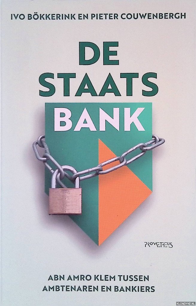 Bkkerink, Ivo & Pieter Couwenbergh - De staatsbank ABN Amro klem tussen ambtenaren en bankiers