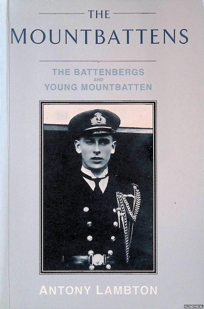 Lambton, Anthony - The Mountbattens: The Battenbergs and Young Mountbatten