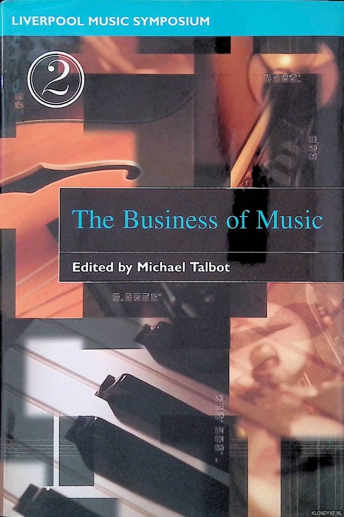 Talbot, Michael (editor) - The Business of Music
