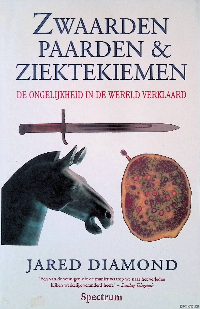 Diamond, Jared - Zwaarden, paarden en ziektekiemen: waarom Aziatische en Europese volken de wereld domineren