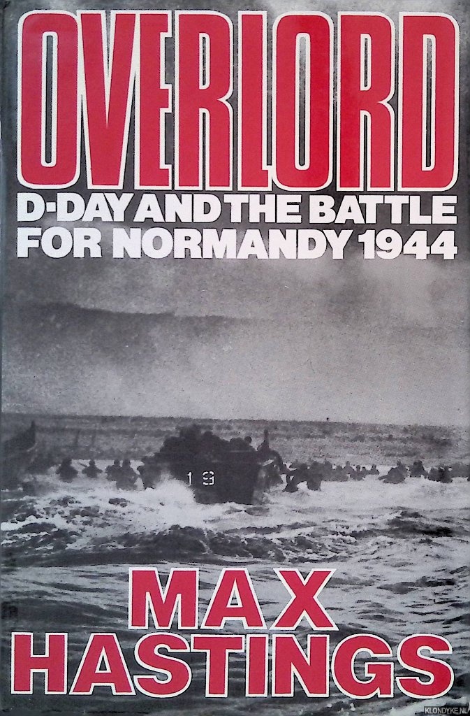 Hastings, Max - Overlord: D-Day and the Battle for Normandy