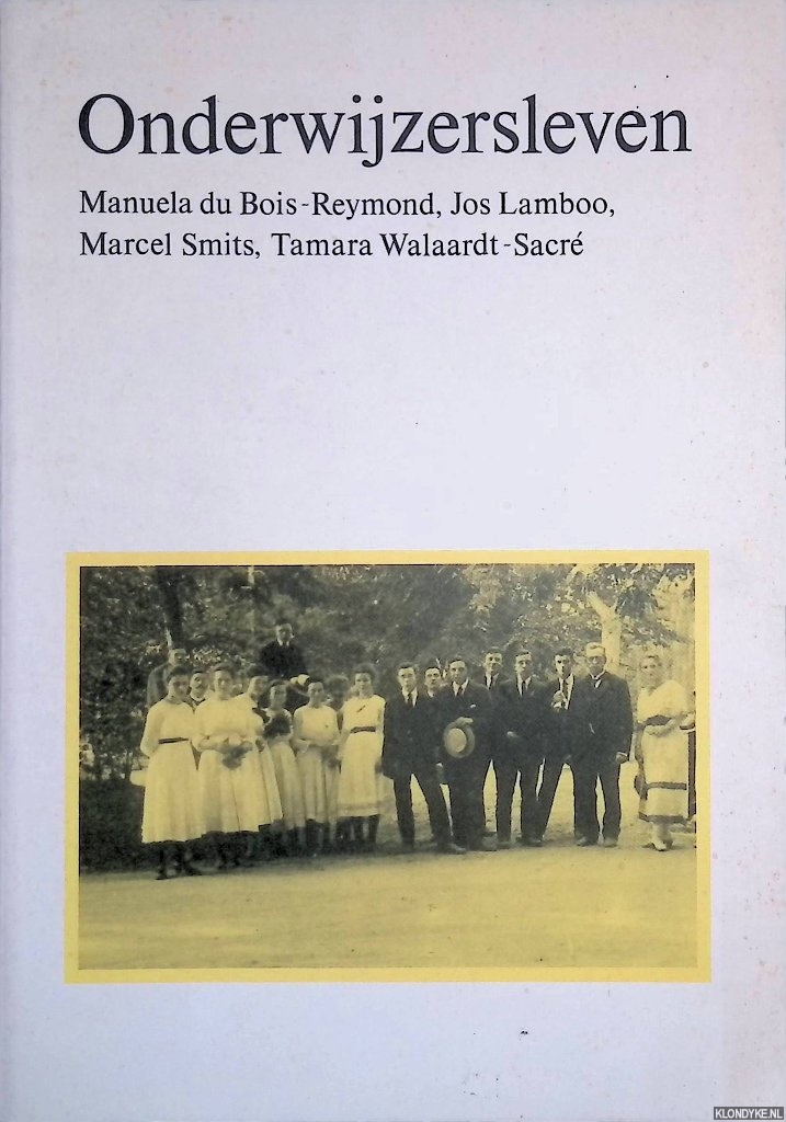 Bois-Reymond, Manuele du & Jos Lamboo & Marceol Smits & Tamara Walaardt-Sacr - Onderwijzersleven