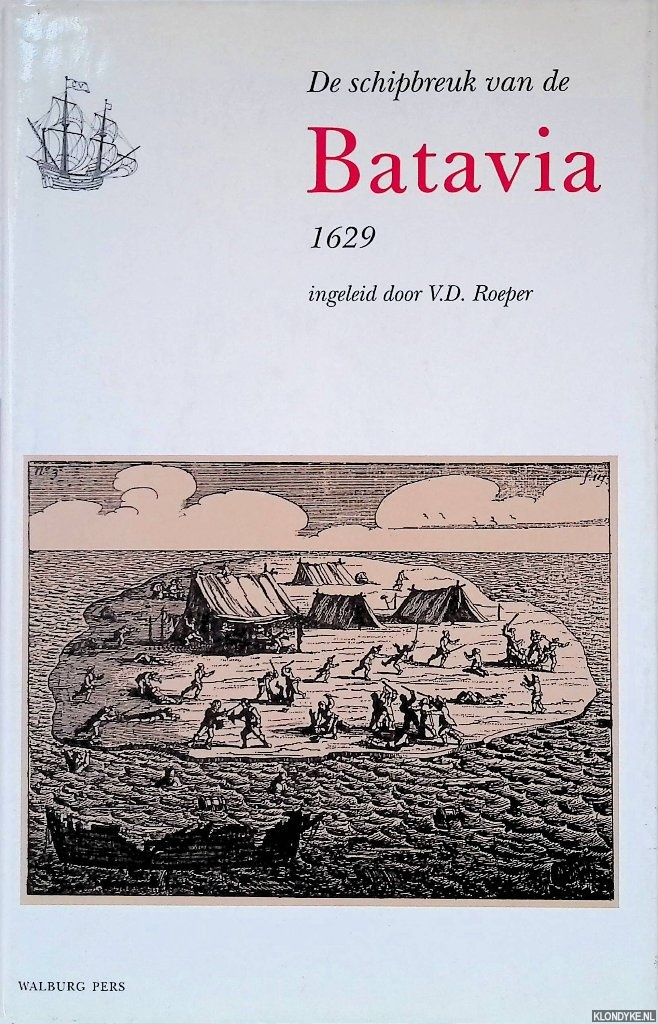 Roeper, V.D. - De schipbreuk van de Batavia 1629