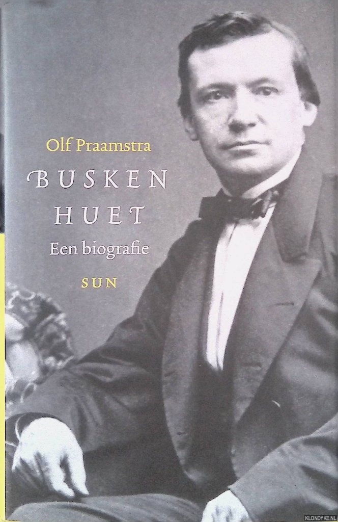 Praamstra, Olf - Busken Huet: Een biografie