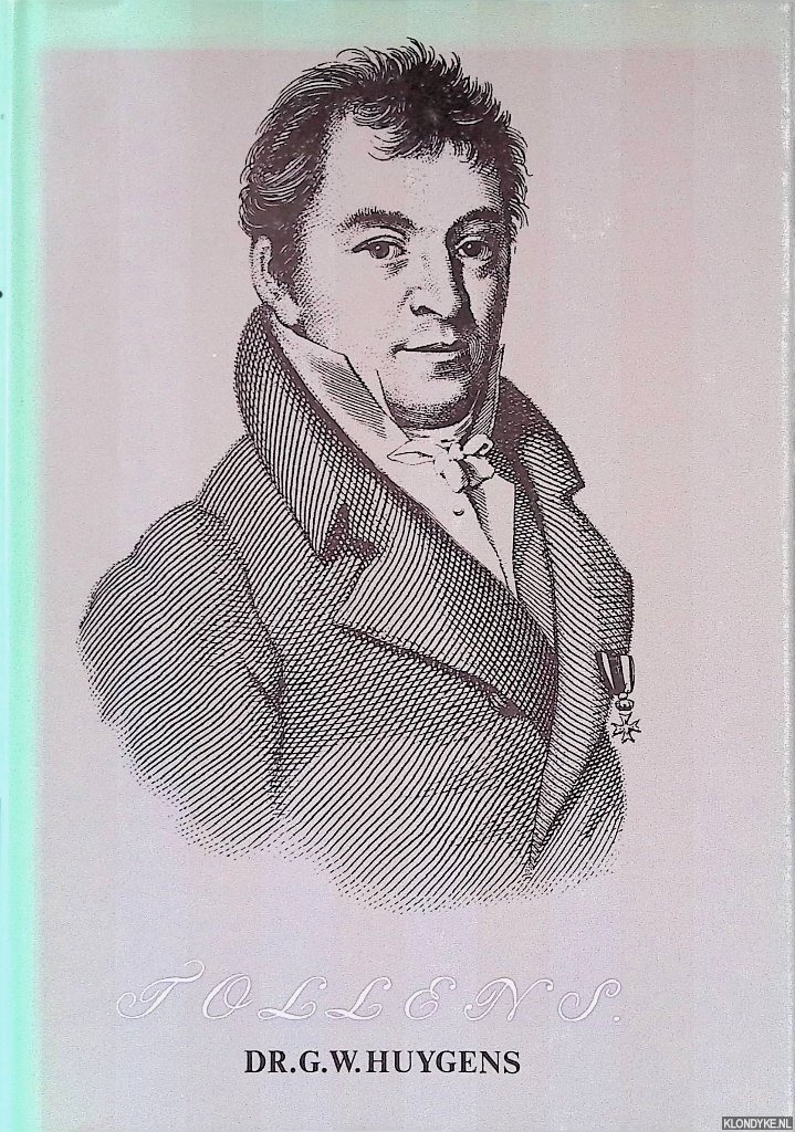 Huygens, G.W. - Hendrik Tollens: de dichter van de burgerij