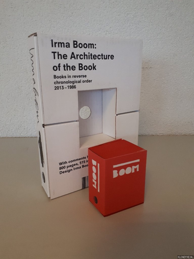 Boom, Irma & Mathieu Lommen - Irma Boom: Biography in Books. Books in reverse chronological order 2010-1986