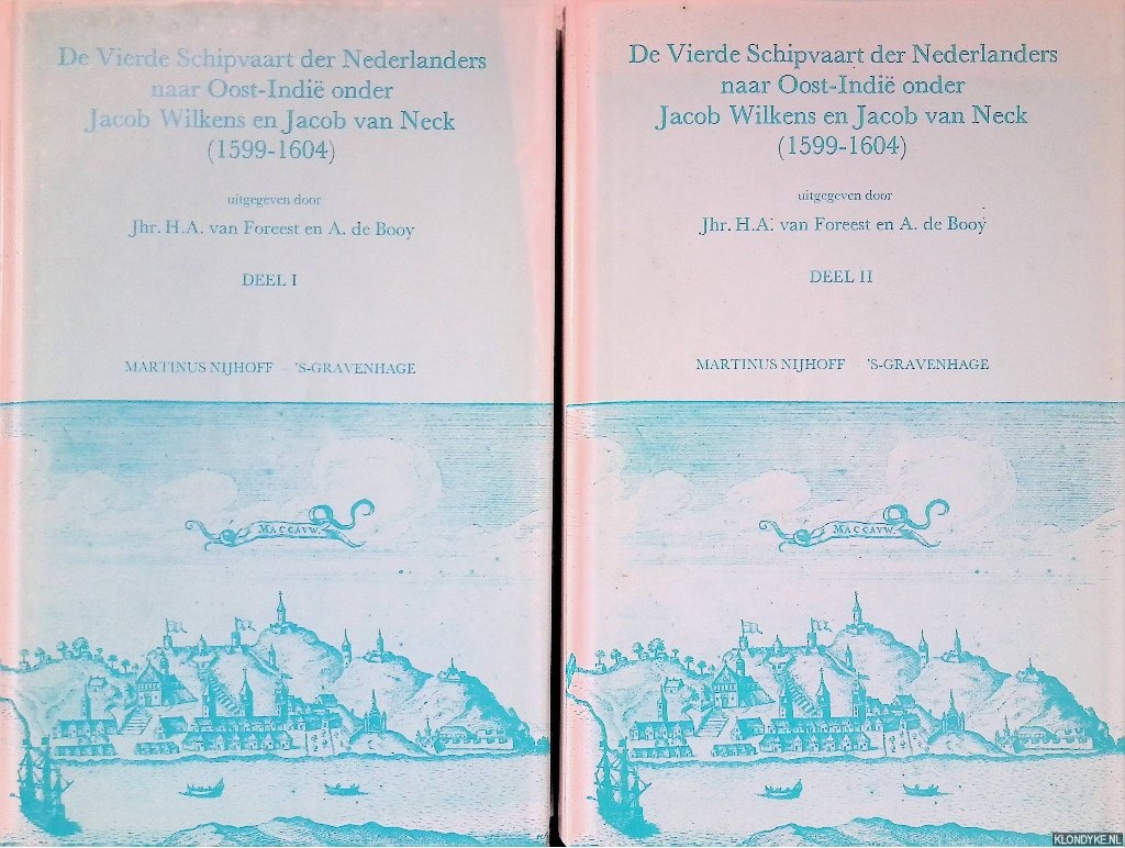 Foreest, H.A. van & A. de Booy - De Vierde Schipvaart der Nederlanders naar Oost-Indi onder Jacob Wilkens en Jacob van Neck (1599-1604) (2 delen)