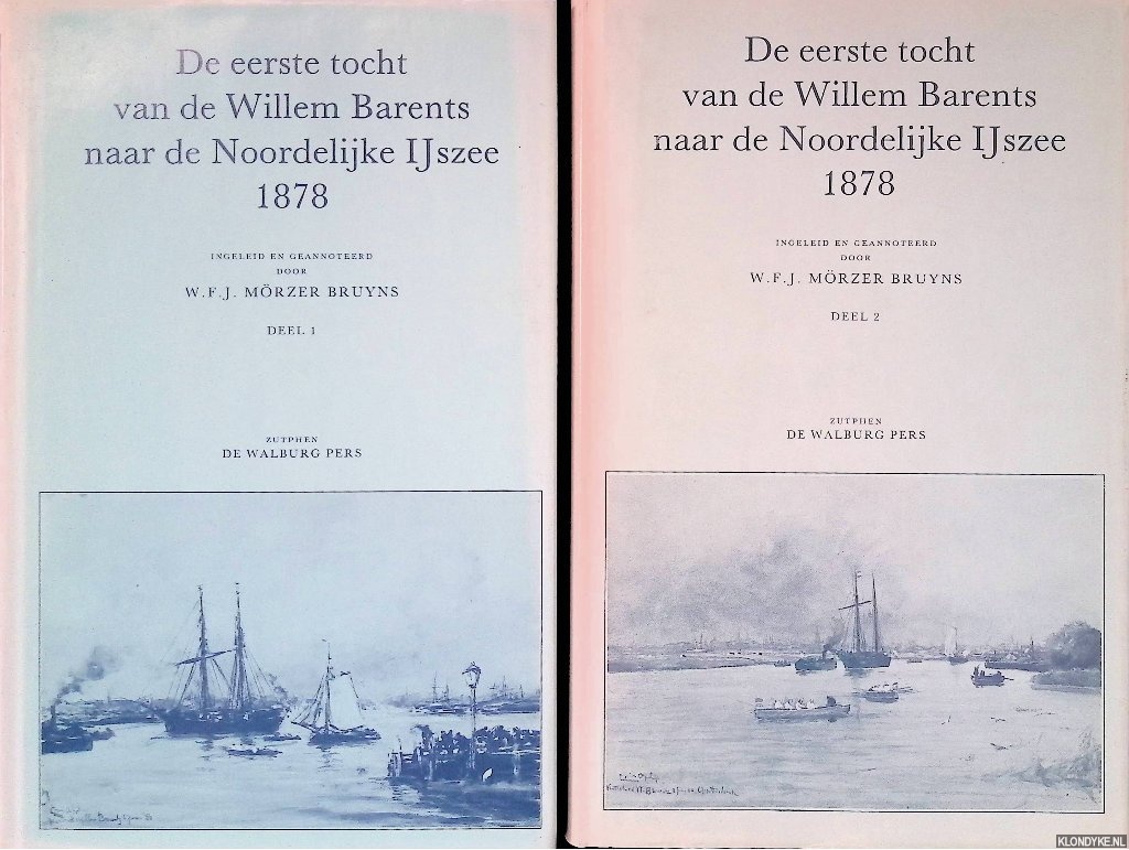 Morzer Bruyns, W.F.J. - De eerste tocht van de Willem Barents naar de Noordelijke IJszee 1878