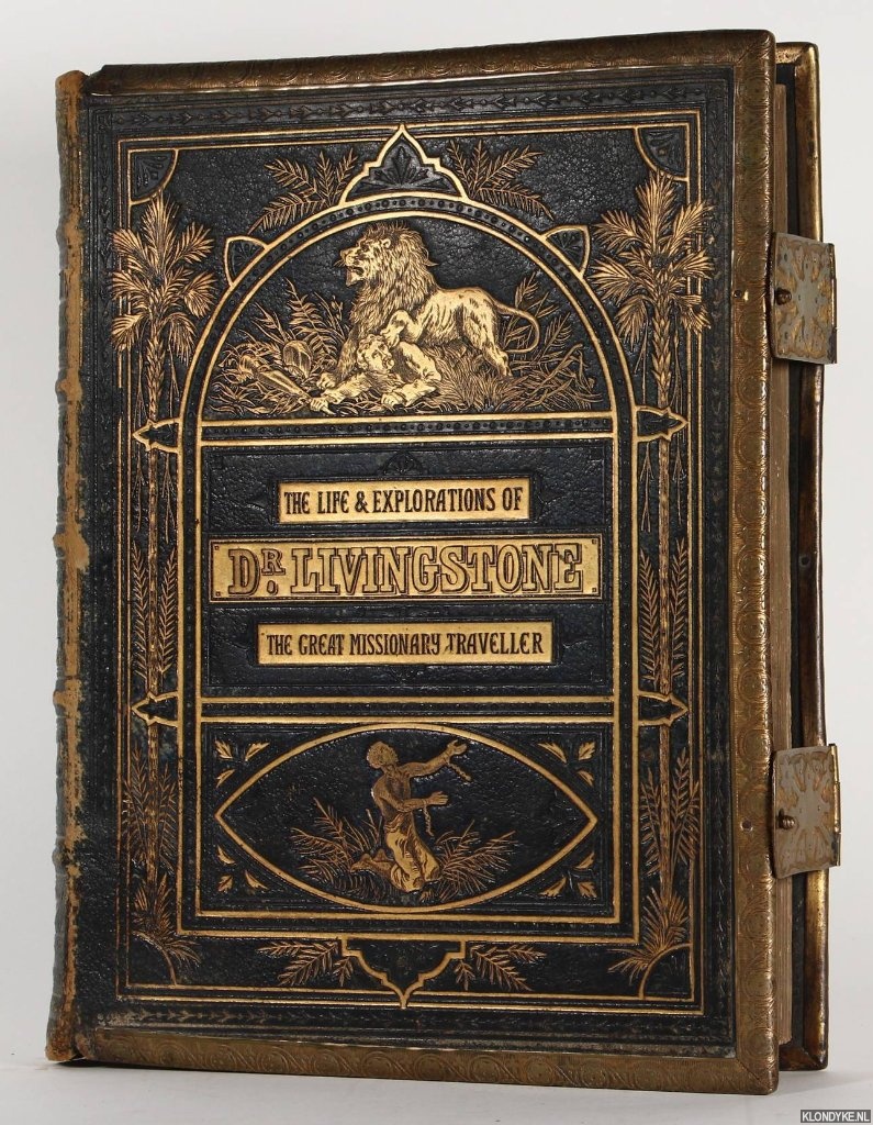 Adam & Co. - The Life and Explorations of Dr. Livingstone: the Great Missionary Traveller