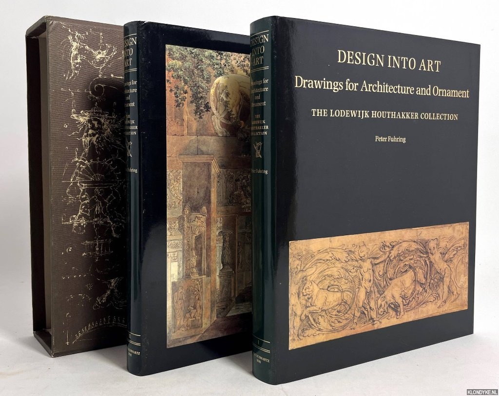Fuhring, Peter - Design into Art: Drawings for Architecture and Ornament: The Lodewijk Houthakker Collection