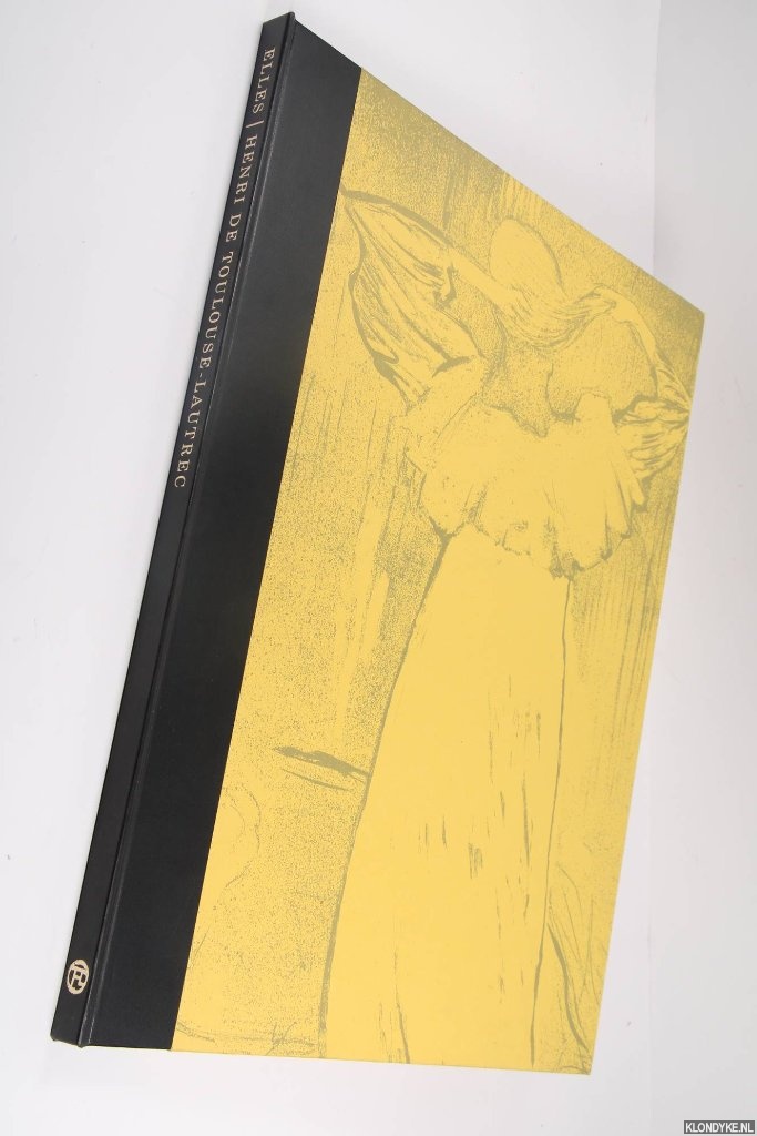 Toulouse-Lautrec, H. de & Michel Melot (introduction) - Elles