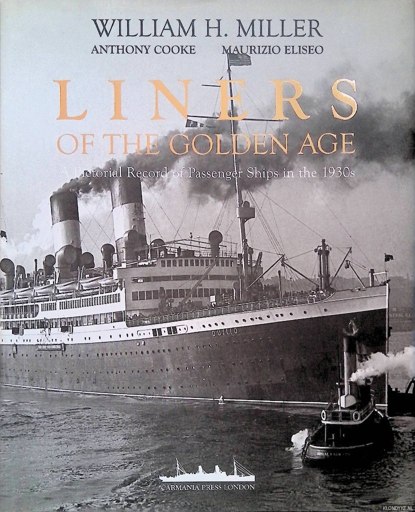 Miller, William H. - Liners of the Golden Age: A Pictorial Record of Passenger Ships in the 1930s