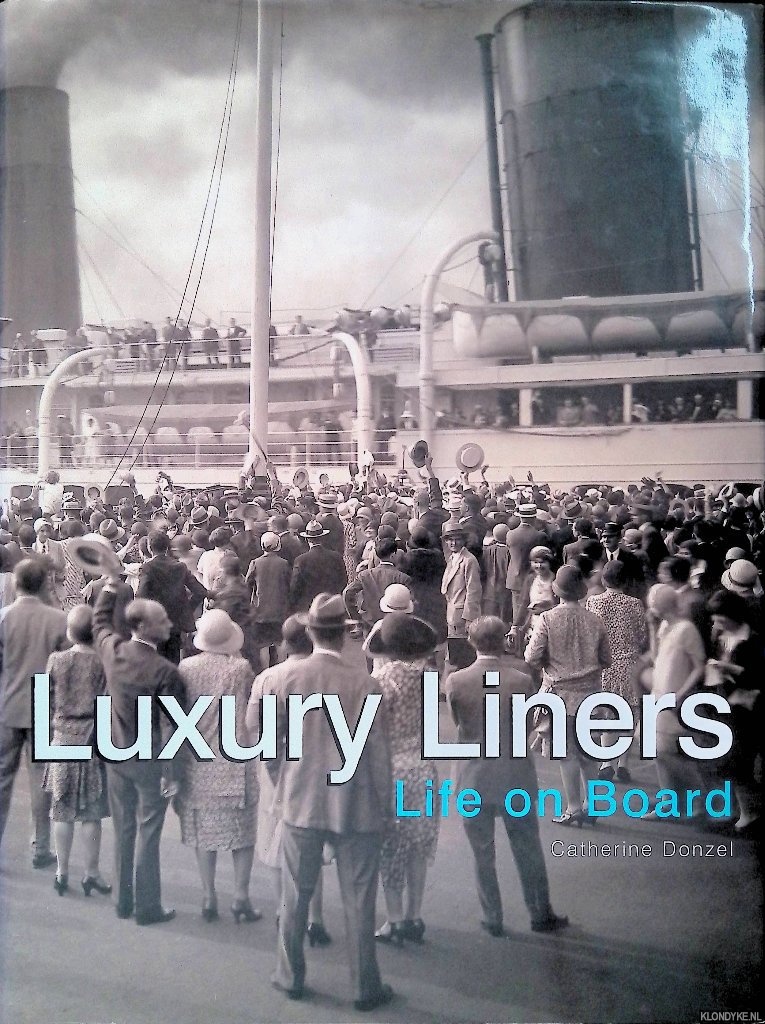 Donzel, Catherine - Luxury Liners: Life on Board