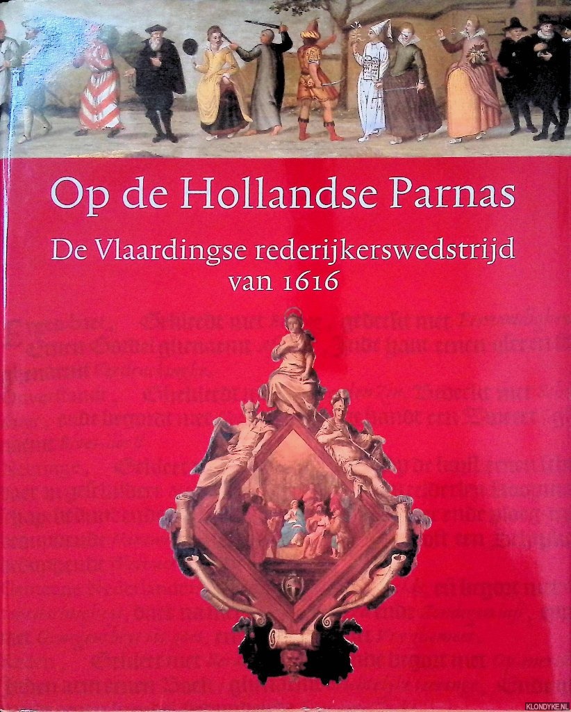 Ramakers, Bart - en anderen - Op de Hollandse Parnas: De Vlaardingse rederijkerswedstrijd van 1616