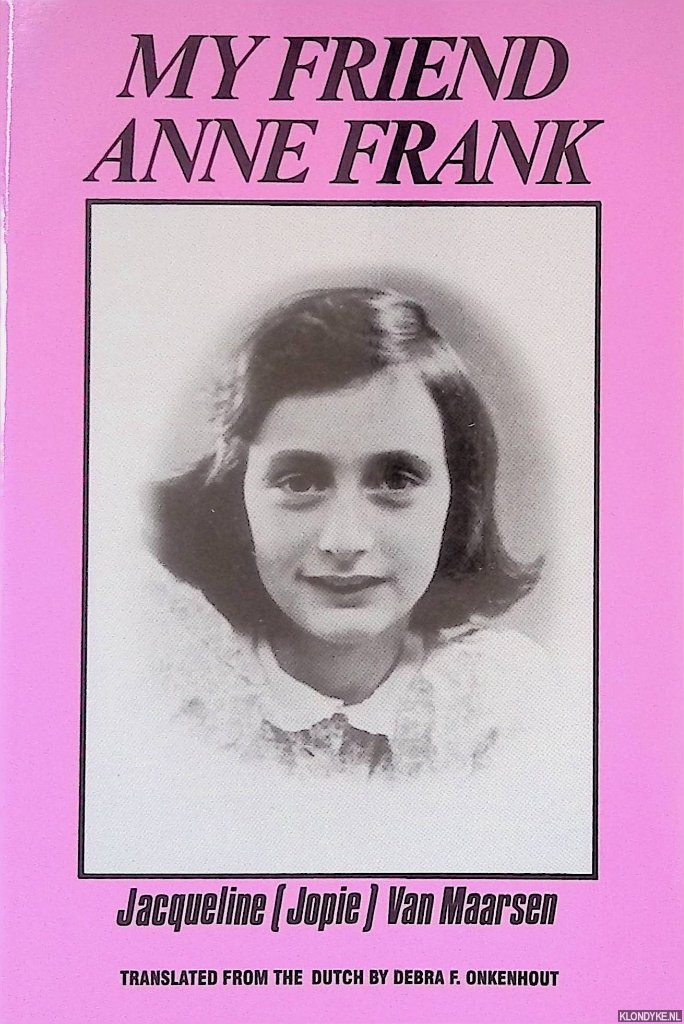 Maarsen, Jacqueline van - My Friend Anne Frank