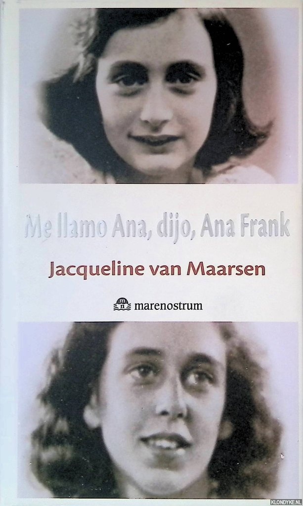 Maarsen, Jacqueline van - Me llamo Ana, dijo, Ana Frank
