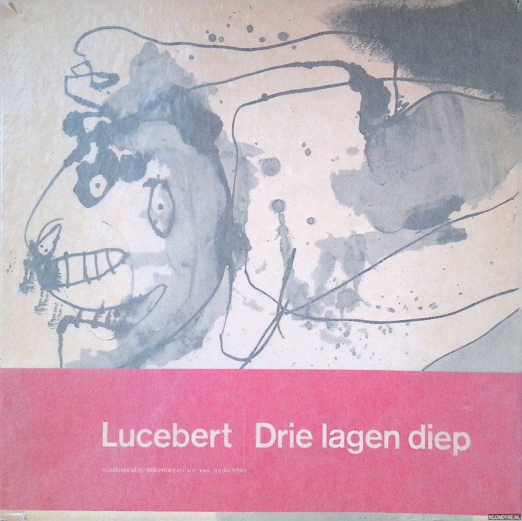 Lucebert & Jan Martinet (samenstelling) - Drie lagen diep: tekeningen en gedichten