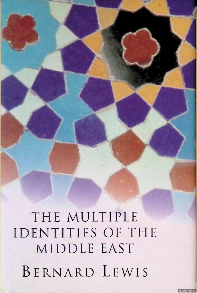 Lewis, Bernard - The Multiple Identities of the Middle East
