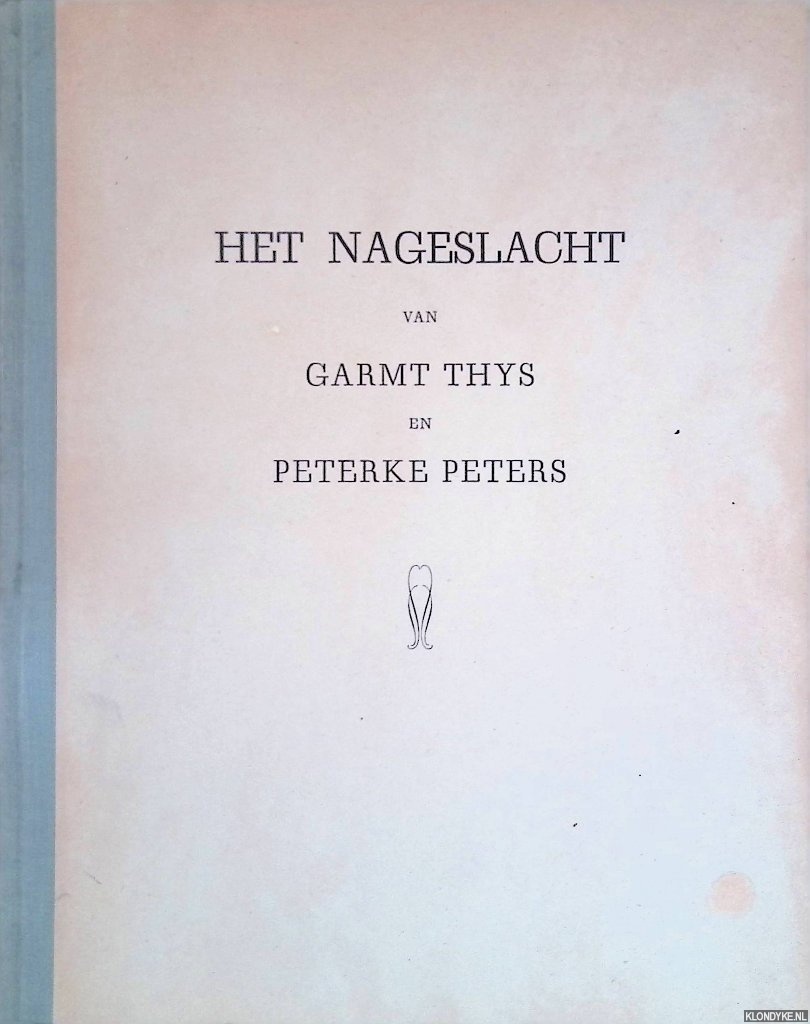 Tiessen, T.G. - Het nageslacht van Garmt Thys en Peterke Peters
