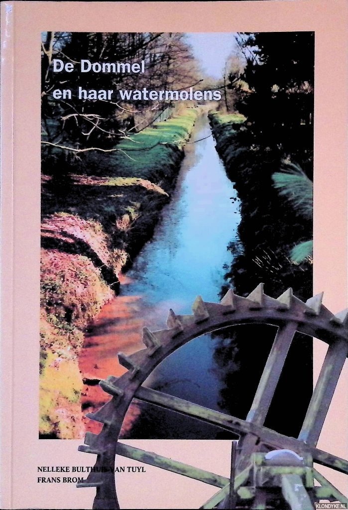 Bulthuis-van Tuyl, Nelleke & Frans Brom - De Dommel en haar watermolens