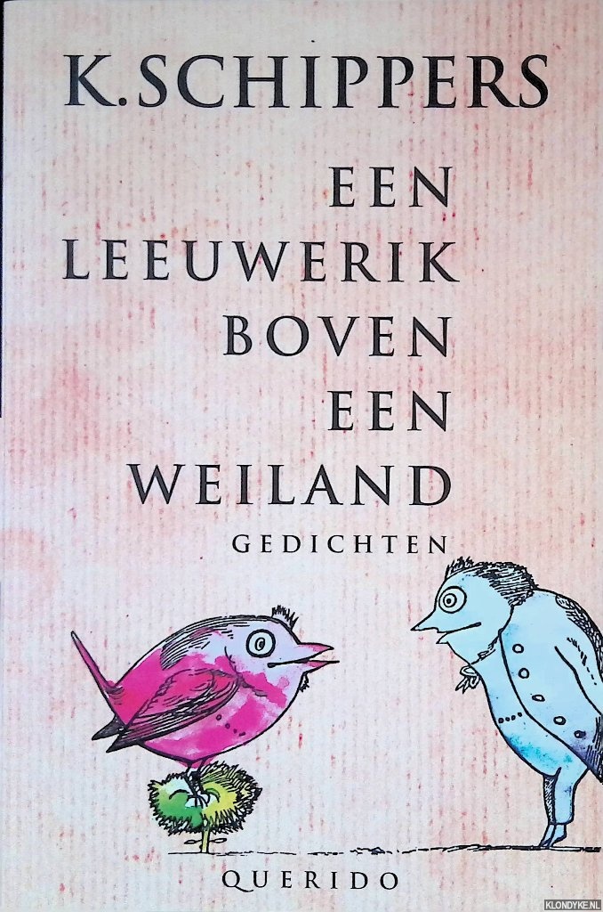 Schippers, K. - Een leeuwerik boven een weiland: gedichten