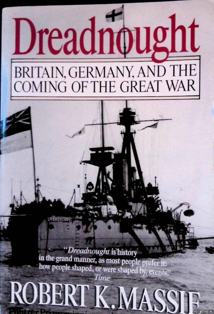 Massie, Robert K. - Dreadnought: Britain, Germany, and the Coming of the Great War
