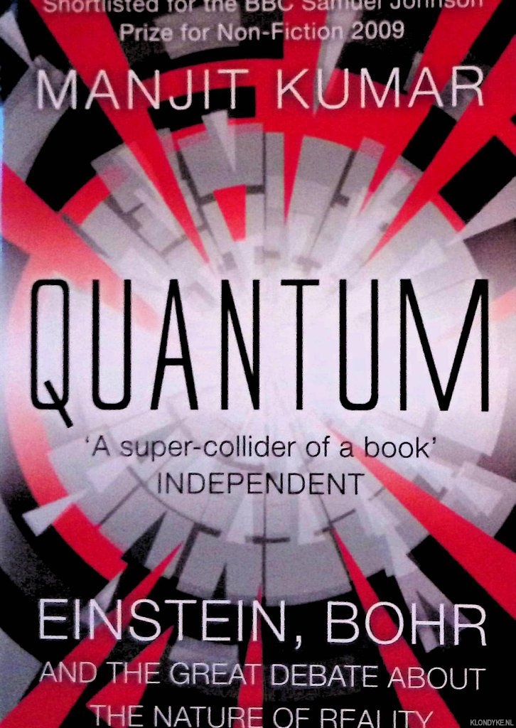 Kumar, Manjit - Quantum: Einstein, Bohr and the Great Debate About the Nature of Reality
