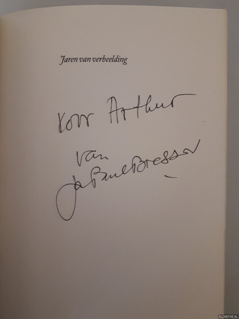 Bresser, Jan Paul - Jaren van verbeelding *GESIGNEERD*