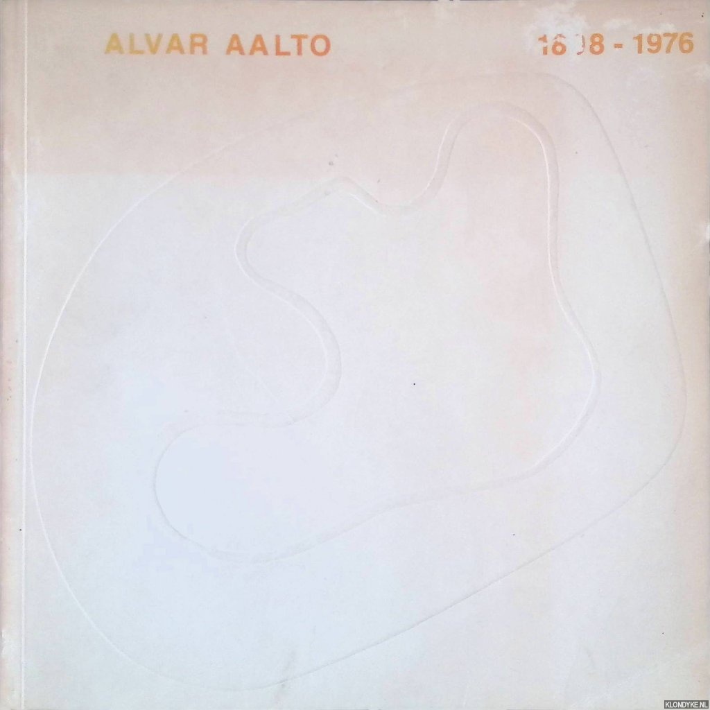 Ahokas, Jaakko - Alvar Aalto 1898-1976