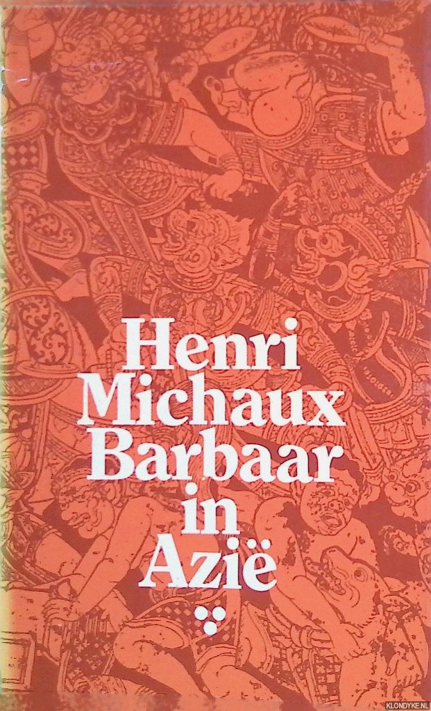 Michaux, Henri - Barbaar in Azi