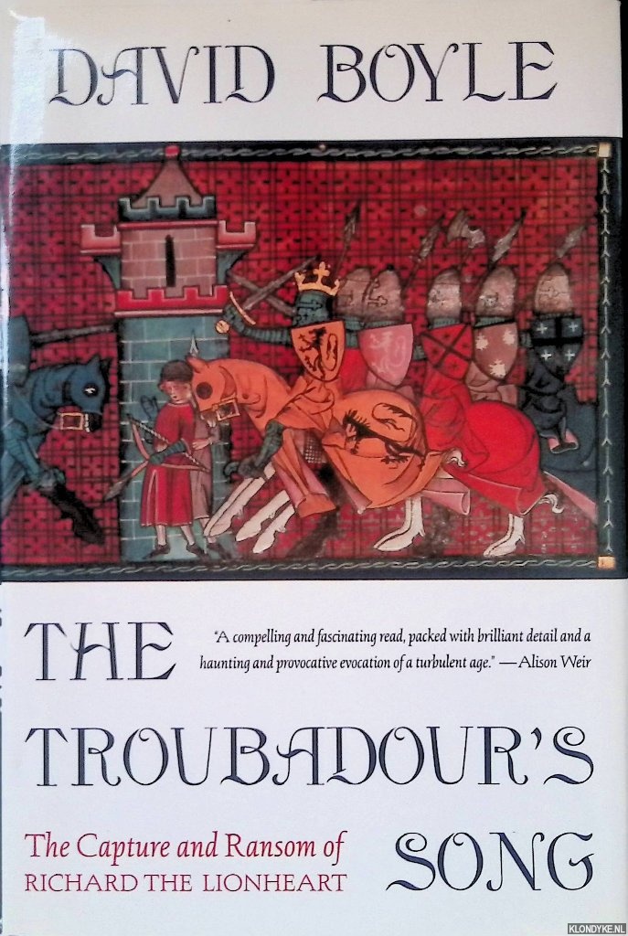 Boyle, David - The Troubadour's song: the capture, imprisonment and ransom of Richard the Lionheart