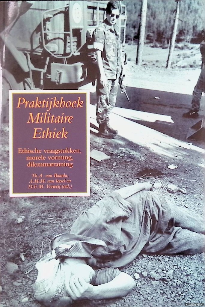 Baarda, Th.A. van - en anderen - Militaire Ethiek: Werkboek ethische vraagstukken, morele vorming, dilemmatraining