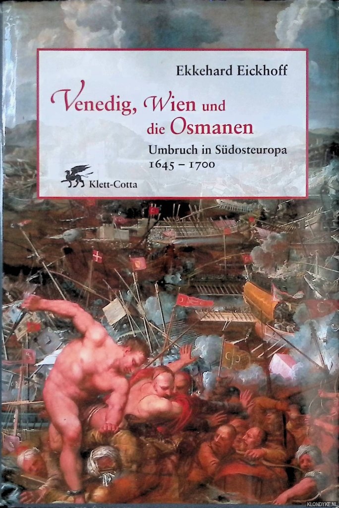 Eickhoff, Ekkehard - Venedig, Wien und die Osmanen Umbruch in Sdosteuropa 1645-1700