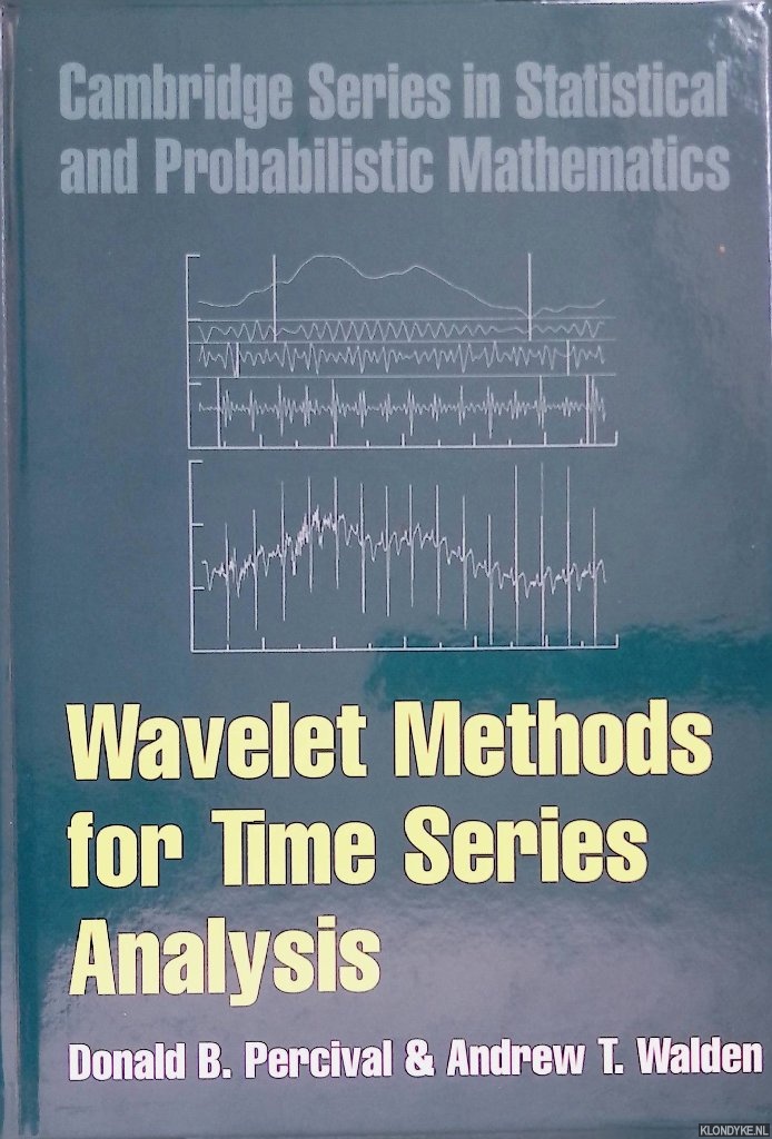 Percival, Donald B. & Andrew T. Walden - Wavelet Methods for Time Series Analysis